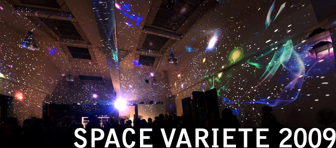 Space Variete 2009